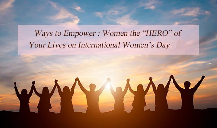 7 Ways to Empower Women on International Women’s Day 2022!!