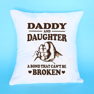 Daddy Daughter Unbreakable Bond Cushion 
