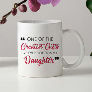 Daughter is the Greatest Gift Mug